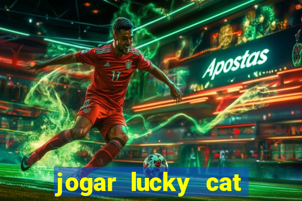 jogar lucky cat modo demo